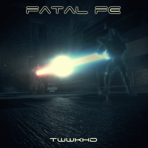Fatal FE : T​.​W​.​W​.​K​.​H​.​D.